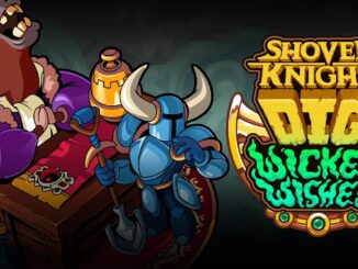 Shovel Knight Dig Final DLC: Wicked Wishes Brings New Challenges and Features